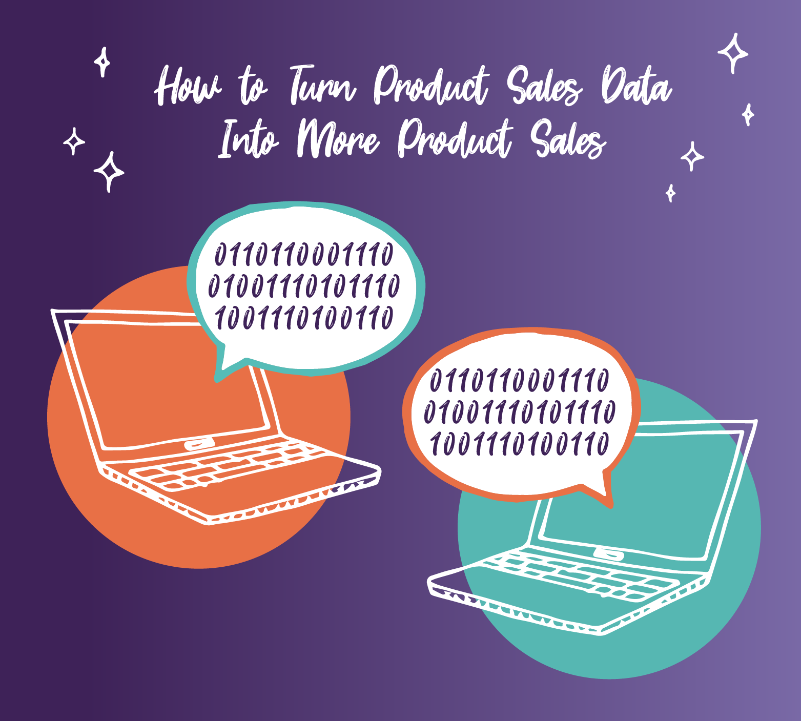 How to Turn Product Sales Data Into More Product Sales